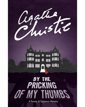 By the Pricking of My Thumbs: A Tommy and Tuppence Mystery By Agatha Christie