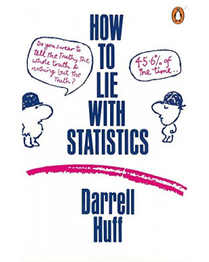 How to Lie With Statistics By Darrell Huff