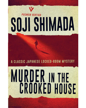 Murder in the Crooked House By Soji Shimada