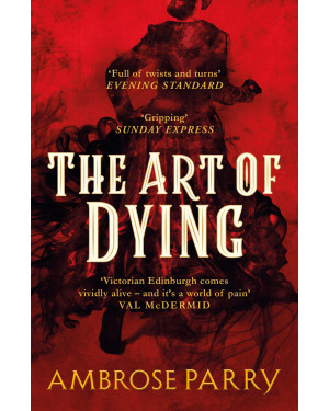 The Art of Dying By Ambrose Parry