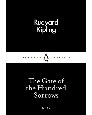 The Gate of the Hundred Sorrows By Rudyard Kipling