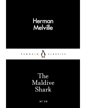 The Maldive Shark By Herman Melville