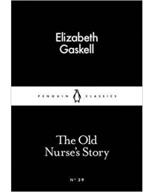 The Old Nurse's Story By Elizabeth Gaskell