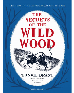 The Secrets of the Wild Wood By Tonke Dragt
