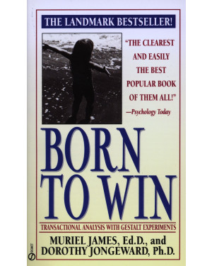 Born To Win by Muriel James and Dorothy Jongeward 