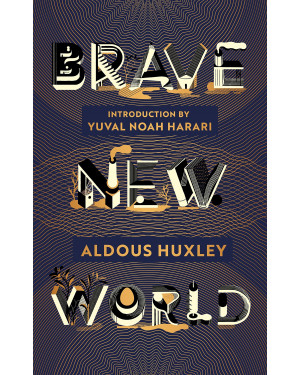 Brave New World 90th Anniversary Edition with an Introduction by Yuval Noah Harari by Aldous Huxley
