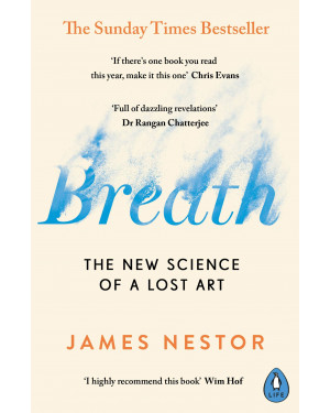 Breath: The New Science of a Lost Art by James Nestor