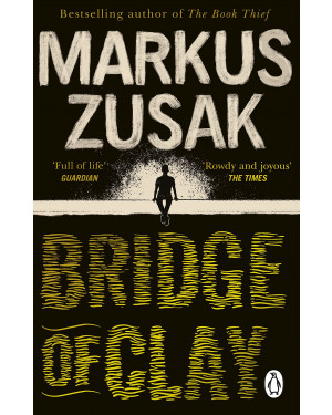 Bridge of Clay by Markus Zusak 