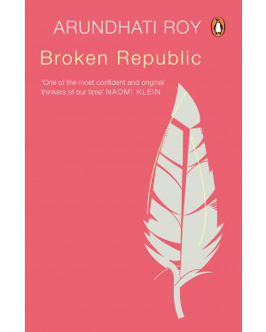 Broken Republic by Arundhati Roy
