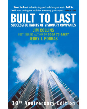 Built To Last: Successful Habits of Visionary Companies (HB) by James Collins (Author), Jerry Porras (Author), Jim Collins (Author)