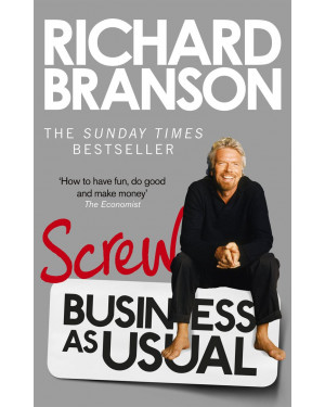 Screw Business as Usual by Richard Branson