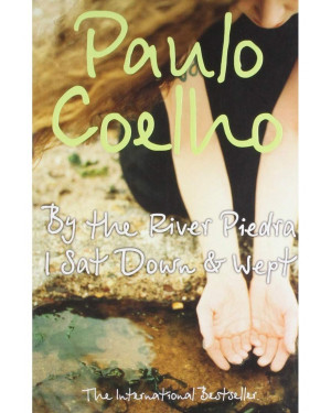 By The River Piedra I Sat Down & Wept by Paulo Coelho