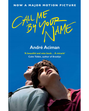 Call Me By Your Name by André Aciman