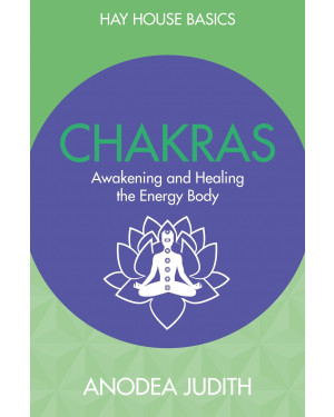 Chakras: Seven Keys To Awakening And Healing The Energy Body by Anodea Judith 