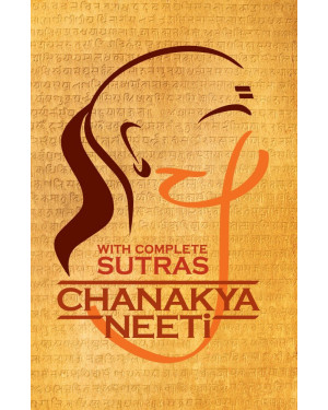 Chanakya Neeti: With Complete Sutras chanakya by Chanakya