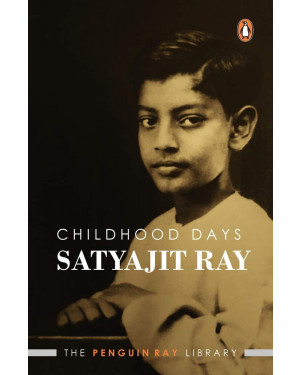Childhood Days by Satyajit Ray, Bijoya Ray 