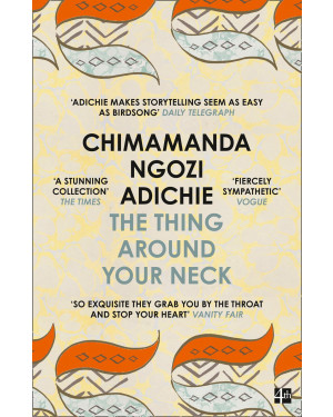 The Thing Around Your Neck by Chimamanda Ngozi Adichie