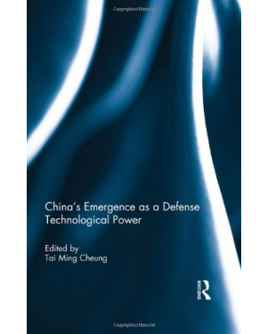 China's Emergence as a Defense Technological Power (HB) by Tai Ming Cheung