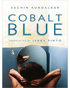 Cobalt Blue by Sachin Kundalkar, Jerry Pinto