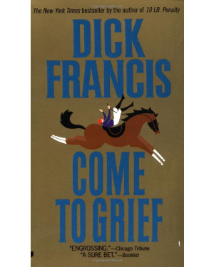 Come to Grief by Dick Francis, Melanie Rowe