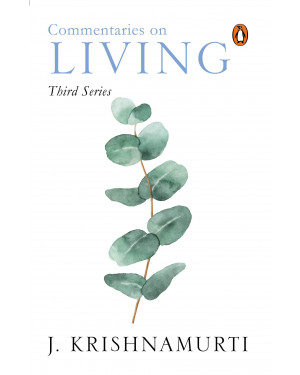 Commentaries on Living: 3 by J. Krishnamurti