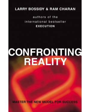 Confronting Reality: Master the New Model for Success by Larry Bossidy and Ram Charan
