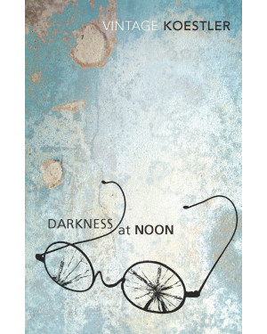 Darkness at Noon by Arthur Koestler, Daphne Hardy
