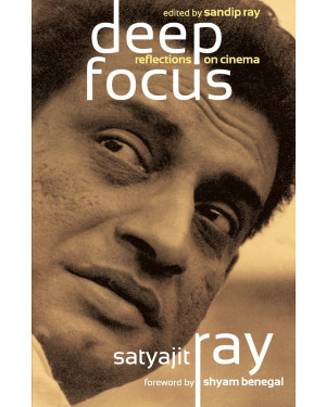 Deep Focus by Satyajit Ray, Sandip Ray
