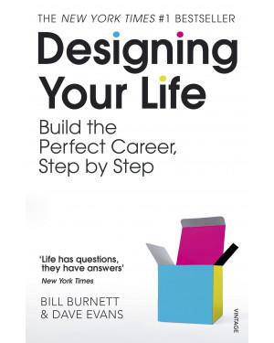 Designing Your Life: Build a Life that Works for You by Bill Burnett, Dave Evans