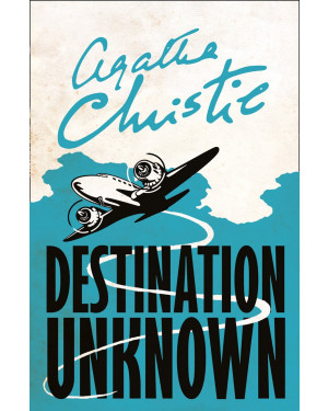Destination Unknown by Agatha Christie
