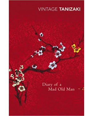 Diary of a Mad Old Man by Jun'ichirō Tanizaki, Howard Hibbett (Translator)