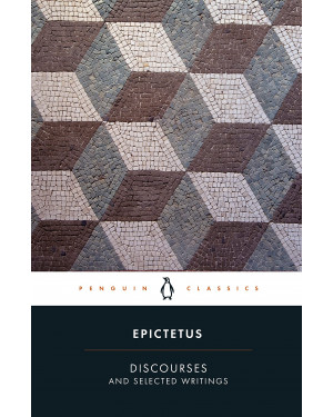 Discourses and Selected Writings by Epictetus 