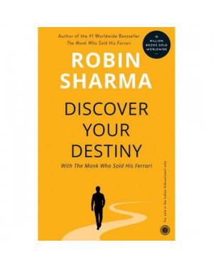 Discover Your Destiny With The Monk Who Sold His Ferrari By Robin Sharma