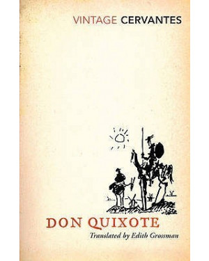 Don Quixote by Miguel de Cervantes Saavedra, Edith Grossman (Translator)