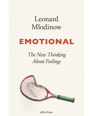 Emotional: The New Thinking About Feelings by Leonard Mlodinow