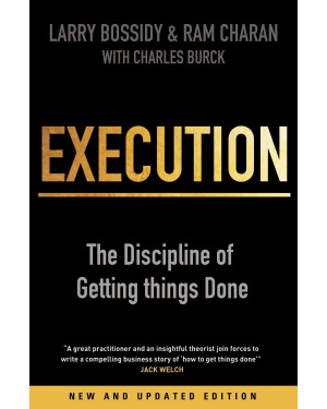 Execution: The Discipline of Getting Things Done by Larry Bossidy, Ram Charan, Charles Burck