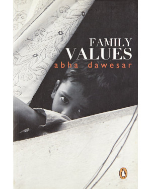 Family Values by Abha Dawesar