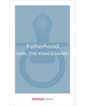Fatherhood by Karl Ove Knausgaard, Don Bartlett (Translator)