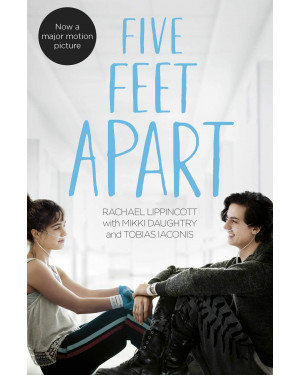 Five Feet Apart By Rachael Lippincott (Author), Mikki Daughtry Tobias Iaconis 