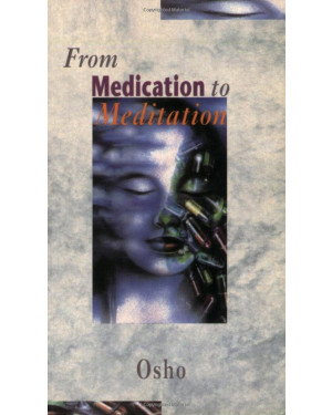 From Medication To Meditation by Osho
