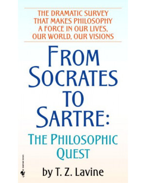 From Socrates to Sartre: The Philosophic Quest by T.Z. Lavine