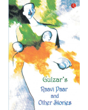 Gulzar's Raavi Paar and Other Stories