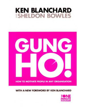 Gung Ho! By Kenneth Blanchard 