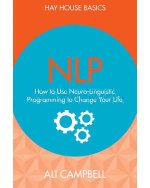 Nlp: How To Use Neuro-Linguistic Programming To Change Your Life [Paperback] Ali Campbell by Ali Campbell