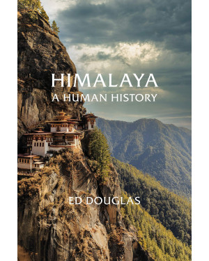 Himalaya: Into the Land of the Gods by Ed Douglas