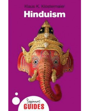 Hinduism: A Beginner's Guide By Klaus K. Klostermaier