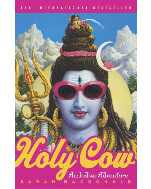 Holy Cow: An Indian Adventure by Sarah Macdonald