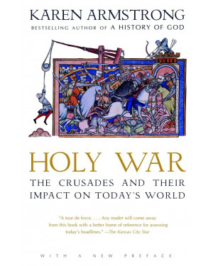 Holy War: The Crusades and Their Impact on Today's World by Karen Armstrong