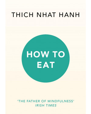 How To Eat by Thich Nhat Hanh