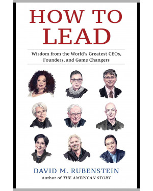How to Lead by David M. Rubenstein